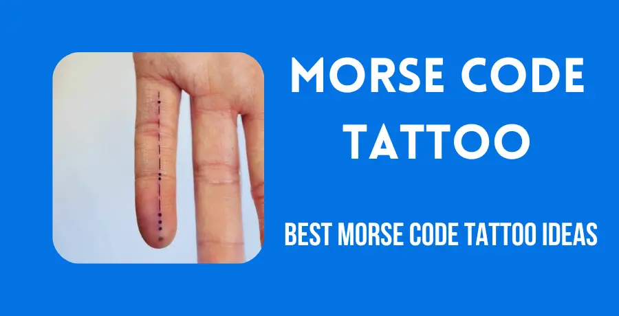 Best Morse Code Tattoo Ideas for Men and Women